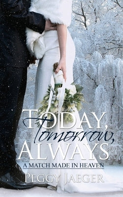 Today, Tomorrow, Always Paperback Wild Rose Press