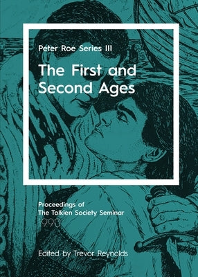 The First and Second Ages: Peter Roe Series III Paperback Luna Press Publishing