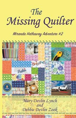 The Missing Quilter: Miranda Hathaway Adventure #2 Paperback Createspace Independent Publishing Platform