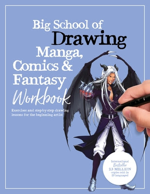 Big School of Drawing Manga, Comics & Fantasy Workbook: Exercises and Step-By-Step Drawing Lessons for the Beginning Artist Paperback Walter Foster Publishing