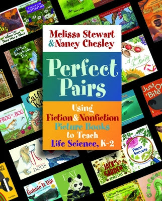 Perfect Pairs, K-2: Using Fiction & Nonfiction Picture Books to Teach Life Science, K-2 Paperback Routledge