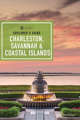 Explorer's Guide Charleston, Savannah & Coastal Islands Paperback Countryman Press