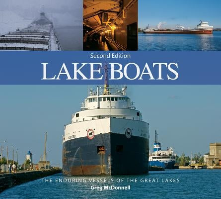 Lake Boats: The Enduring Vessels of the Great Lakes Paperback Boston Mills Press