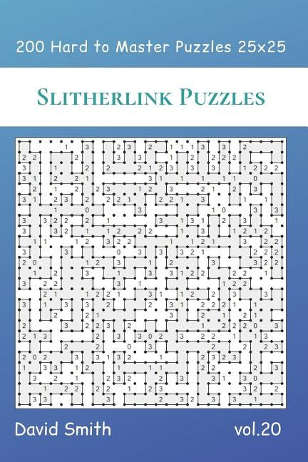 Slitherlink Puzzles - 200 Hard to Master Puzzles 25x25 vol.20 Paperback Independently Published