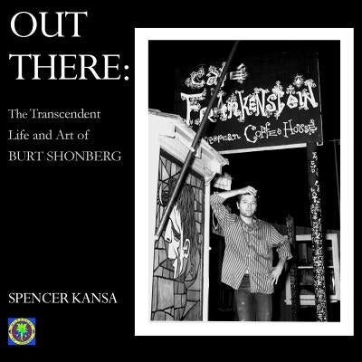 Out There: The Transcendent Life and Art of Burt Shonberg Paperback Mandrake of Oxford