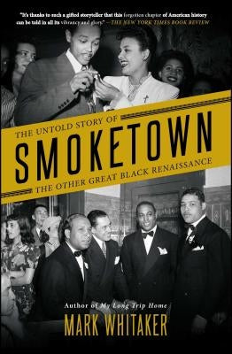 Smoketown: The Untold Story of the Other Great Black Renaissance Simon & Schuster