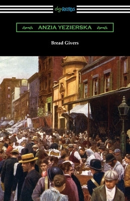 Bread Givers Paperback Digireads.com