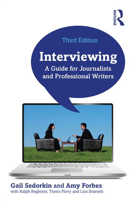 Interviewing: A Guide for Journalists and Professional Writers Paperback Routledge