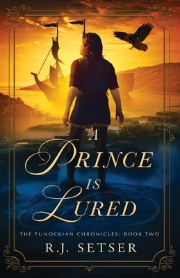 A Prince is Lured: The Tunockian Chronicles, Book 2 Paperback Independently Published
