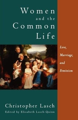Women and the Common Life: Love, Marriage, and Feminism Paperback W. W. Norton & Company