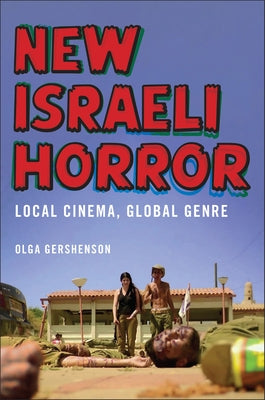 New Israeli Horror: Local Cinema, Global Genre Paperback Rutgers University Press
