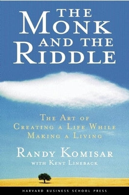 The Monk and the Riddle: The Art of Creating a Life While Making a Life Paperback Harvard Business Review Press
