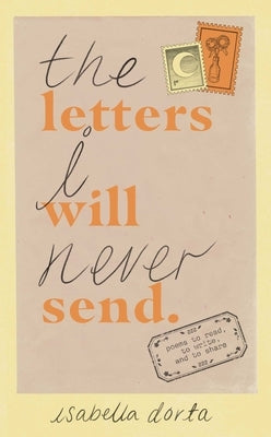 The Letters I Will Never Send: Poems to Read, to Write, and to Share Paperback Andrews McMeel Publishing