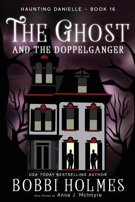 The Ghost and the Doppelganger Paperback Robeth Publishing, LLC