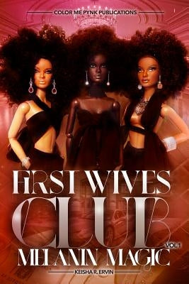 First Wives Club Vol.1 Melanin Magic Paperback Createspace Independent Publishing Platform