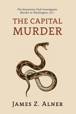 The Capital Murder: (A Golden-Age Mystery Reprint) Paperback Coachwhip Publications