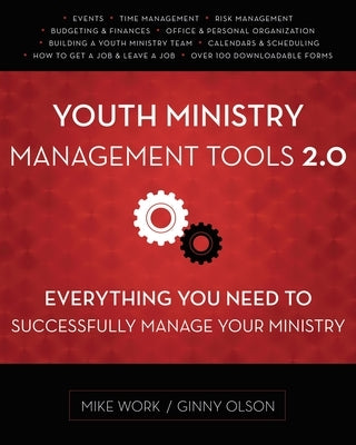 Youth Ministry Management Tools 2.0: Everything You Need to Successfully Manage Your Ministry Paperback Zondervan