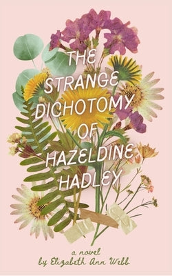 The Strange Dichotomy of Hazeldine Hadley: Hazeldine Hadley Series #1 Paperback Blurb
