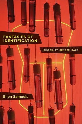 Fantasies of Identification: Disability, Gender, Race Paperback New York University Press