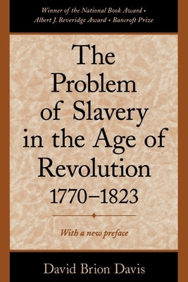 The Problem of Slavery in the Age of Revolution, 1770-1823 Paperback Oxford University Press, USA