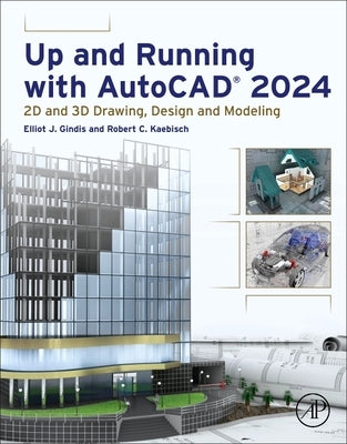 Up and Running with Autocad(r) 2024: 2D and 3D Drawing, Design and Modeling Paperback Academic Press