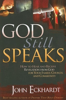 God Still Speaks: How to Hear and Receive Revelation from God for Your Family, Church, and Community Paperback Charisma House