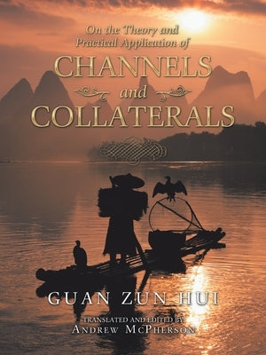 On the Theory and Practical Application of Channels and Collaterals Paperback Balboa Press Au