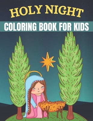 Holy Night Coloring Book For kids: Religious Christmases Coloring Book Paperback Independently Published