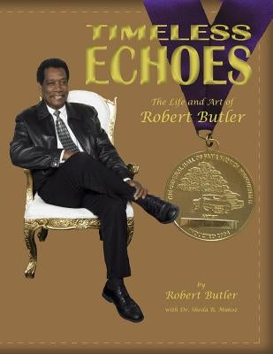Paperback book titled "Timeless Echoes: The Life and Art of Robert Butler" with a cover featuring artwork and author details.