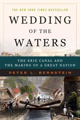 Wedding of the Waters: The Erie Canal and the Making of a Great Nation Paperback W. W. Norton & Company
