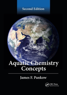 Aquatic Chemistry Concepts, Second Edition Paperback CRC Press