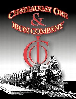 A History of the Chateaugay Ore and Iron Company Paperback Teach Services, Inc.