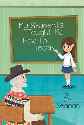 My Students Taught Me How To Teach Paperback Writers Branding LLC