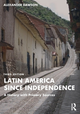 Latin America Since Independence: A History with Primary Sources Paperback Routledge
