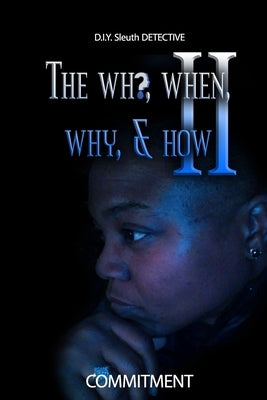 The Who, When, Why, & How II: D.I.Y Sleuth Detective Paperback Lulu.com