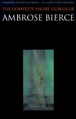 The Complete Short Stories of Ambrose Bierce Bison Books