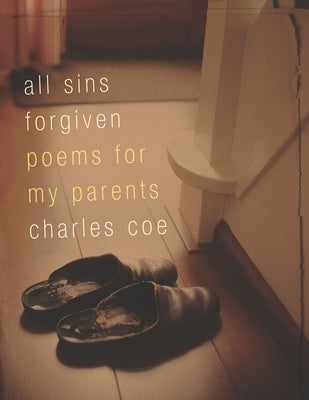All Sins Forgiven: Poems for My Parents Paperback Leapfrog Press