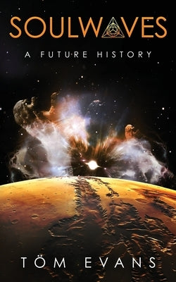 Soulwaves: A Future History Paperback Tmesis Ltd
