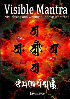 Visible Mantra: Visualising & Writing Buddhist Mantras Paperback Visible Mantra Press