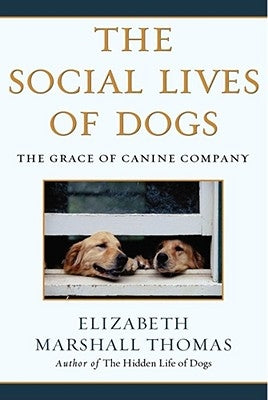 The Social Lives of Dogs: The Grace of Canine Company Paperback Pocket Books