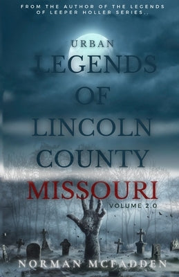 Urban Legends of Lincoln County Missouri Volume 2.0 Paperback Polston House Publishing