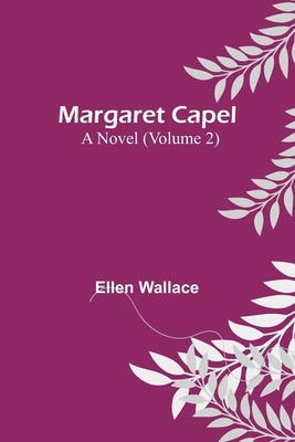 Margaret Capel: A Novel (Volume 2) Paperback Alpha Edition