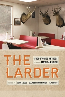 The Larder: Food Studies Methods from the American South Paperback University of Georgia Press