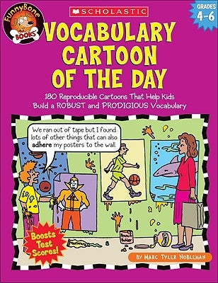Vocabulary Cartoon of the Day: Grades 4-6: 180 Reproducible Cartoons That Help Kids Build a Robust and Prodigious Vocabulary Teaching Resources