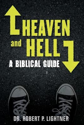 Heaven and Hell: A Biblical Guide Paperback Dispensational Publishing House