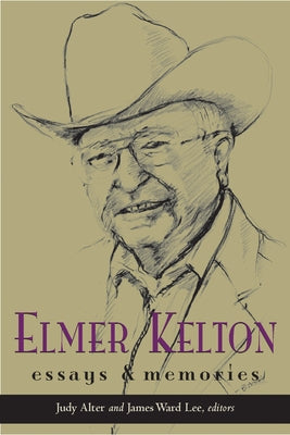 Elmer Kelton: Essays and Memories Paperback Texas Christian University Press