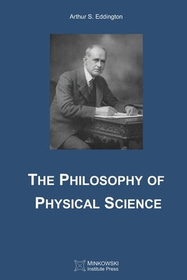 The Philosophy of Physical Science Paperback Minkowski Institute Press