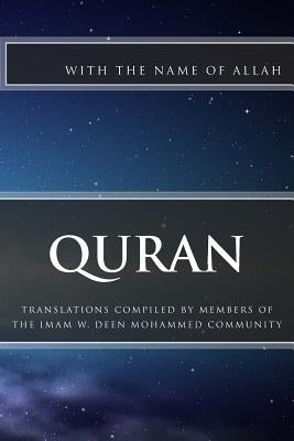 Quran: Translations Compiled by Members of the Imam W.D. Mohammed Community Paperback Createspace Independent Publishing Platform