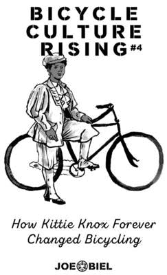 Bicycle Culture Rising #4: How Kittie Knox Made Bicycling for Everyone Paperback Microcosm Publishing, LLC