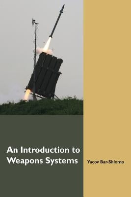 An Introduction to Weapons Systems (English Edition) Paperback Createspace Independent Publishing Platform
